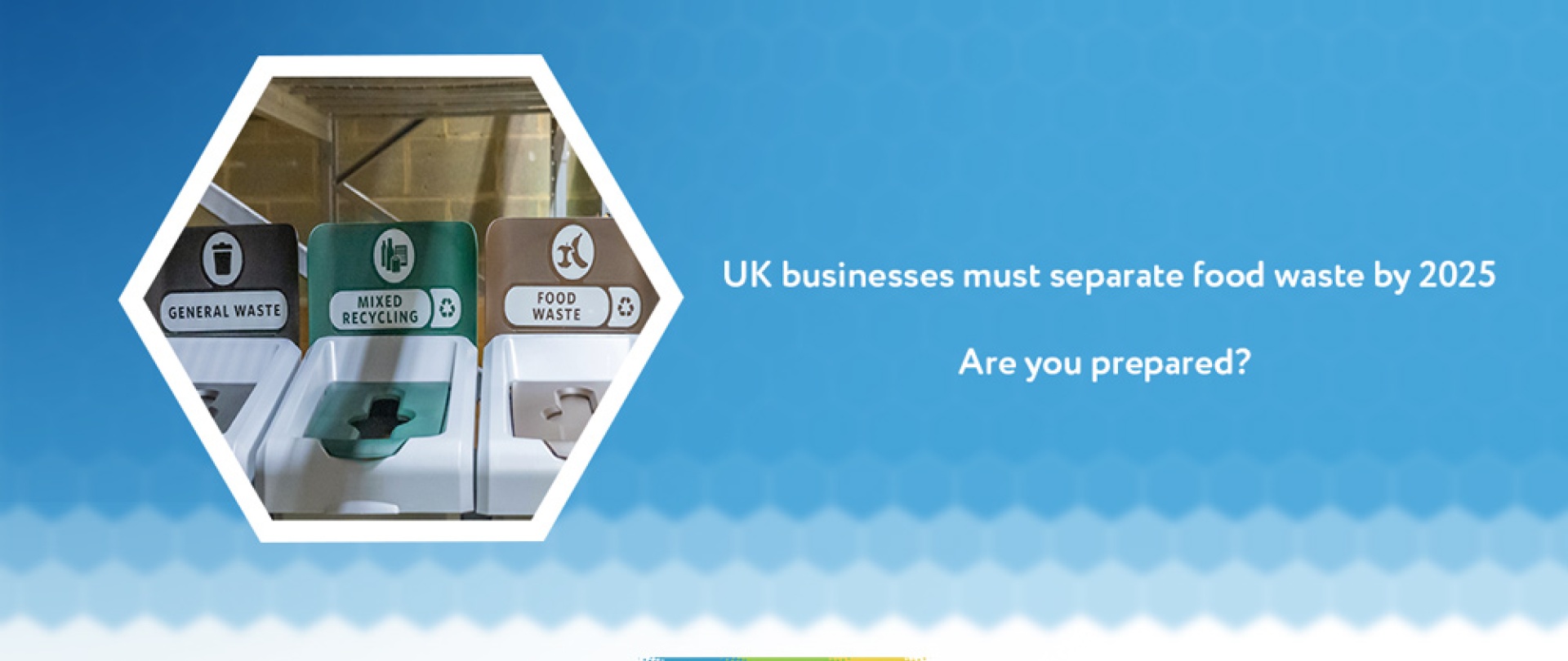UK businesses must separate food waste by 2025 – Are you prepared?